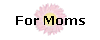 For Moms