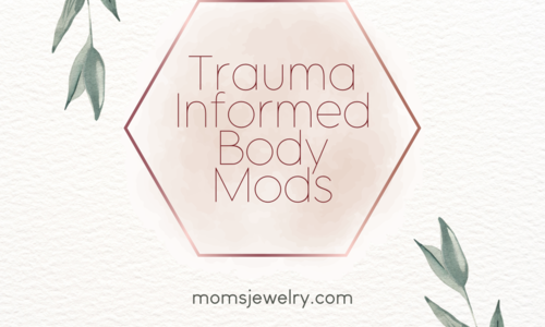 Trauma Informed Body Mods
