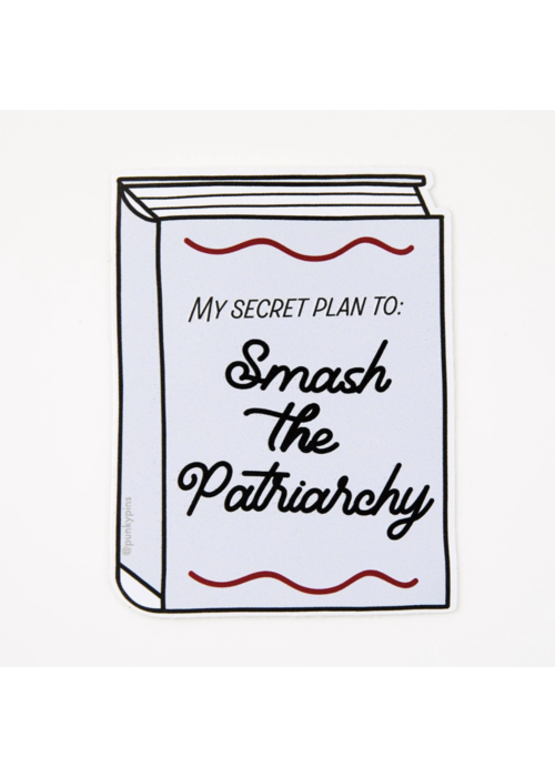 Punky Pins My Secret Plan To Smash The Patriarchy Vinyl Sticker