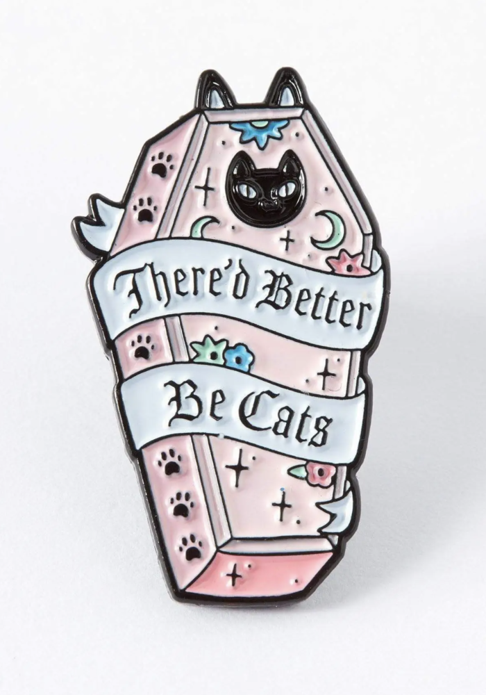 There'd Better Be Cats Enamel Pin (Pink)